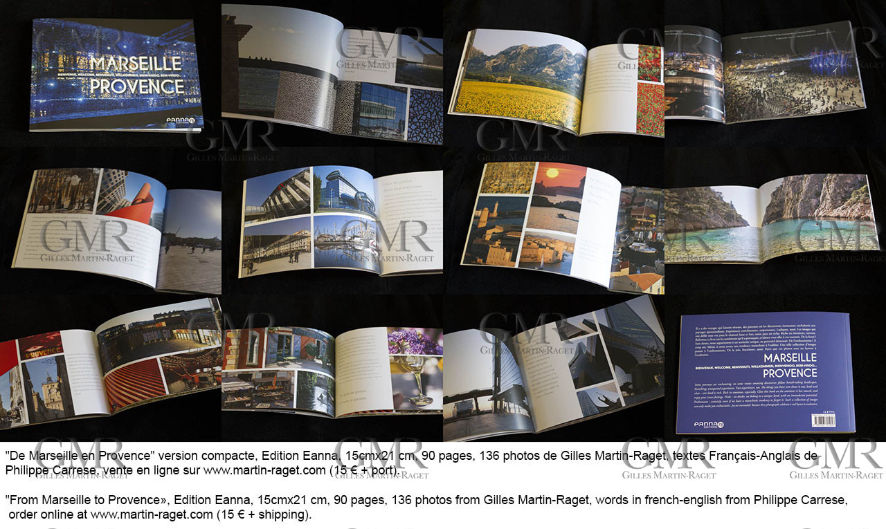 De Marseille en Provence version compacte, Edition Eanna, 15cmx21 cm, 90 pages, 136 photos de Gilles Martin-Raget, Textes Français-Anglais de Philippe Carrese, Vente en ligne sur www.martin-raget.com (15 € + port)